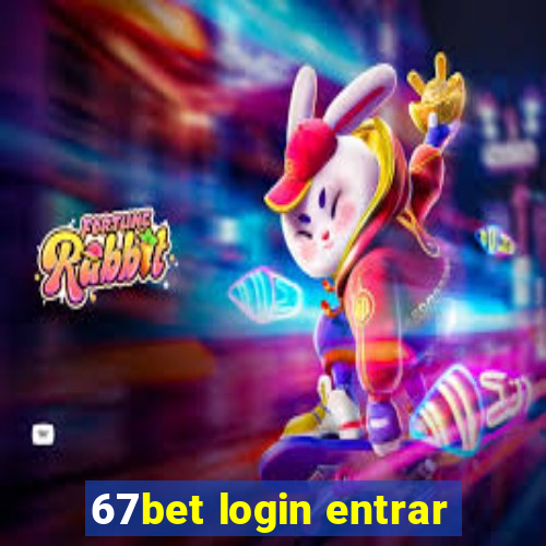 67bet login entrar